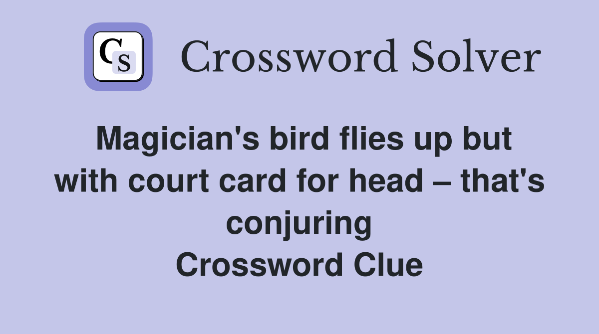Magician's bird flies up but with court card for head that's